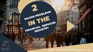 Two Major Problems In The Financial Services Industry