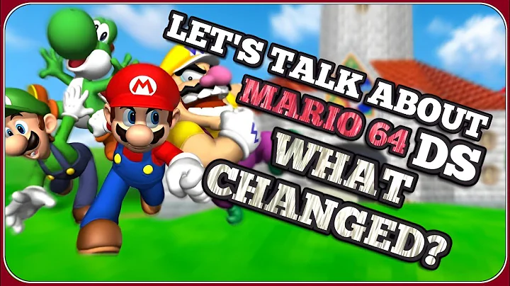 Let's Talk About MARIO 64 DS, WHAT CHANGED?