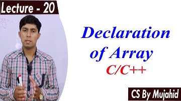 Declaration of Array | Lec-20 | CS201 || CS By Mujahid