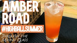 AMBER ROAD: A BOURBON HIGHBALL TO SURVIVE SUMMER  - THROUGH THE MIXING GLASS