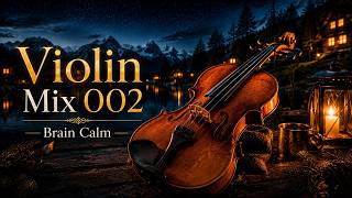 Brain Calm • Violin Mix 002 • relaxing downtempo music therapy
