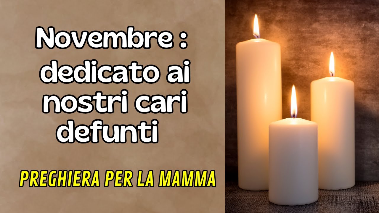 Preghiera Per La Mamma Malata NOVEMBRE DEDICATO AI NOSTRI DEFUNTI: PREGHIERA PER LA MAMMA - YouTube