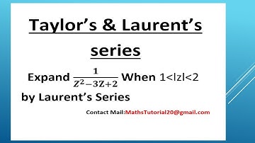 Taylor’s and Laurent’s series/Complex Integration(Laurent’s Series) problems in simple explanation