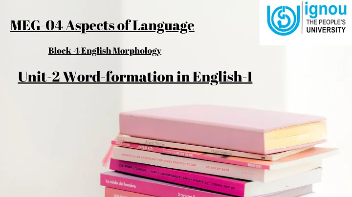 IGNOU MEG-4  Unit-2 Word-formation in English-I | Block-4 English Morphology | Aspects of Language