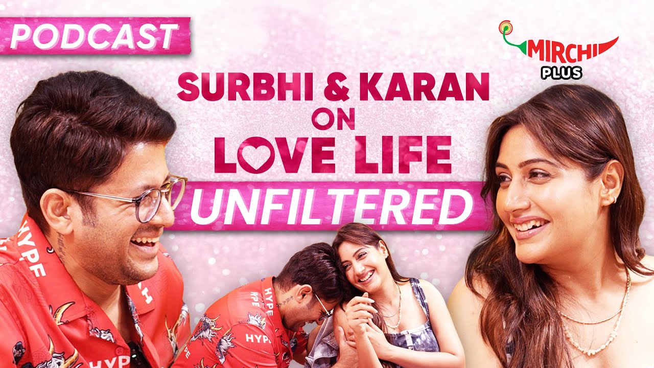 Surbhi Chandna & Karan Sharma on Life, Love, Vani reunion & Naagin | Farzi | Podcast | Mirchi Plus