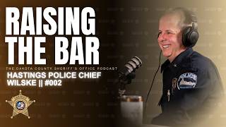 Hastings Police Chief Wilske || Raising the Bar Podcast 002