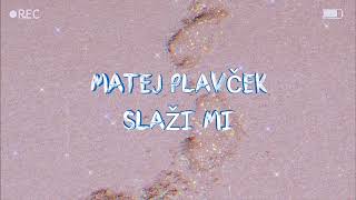 Matej Plavček - Slaži Mi Lyrics Video - Album 27