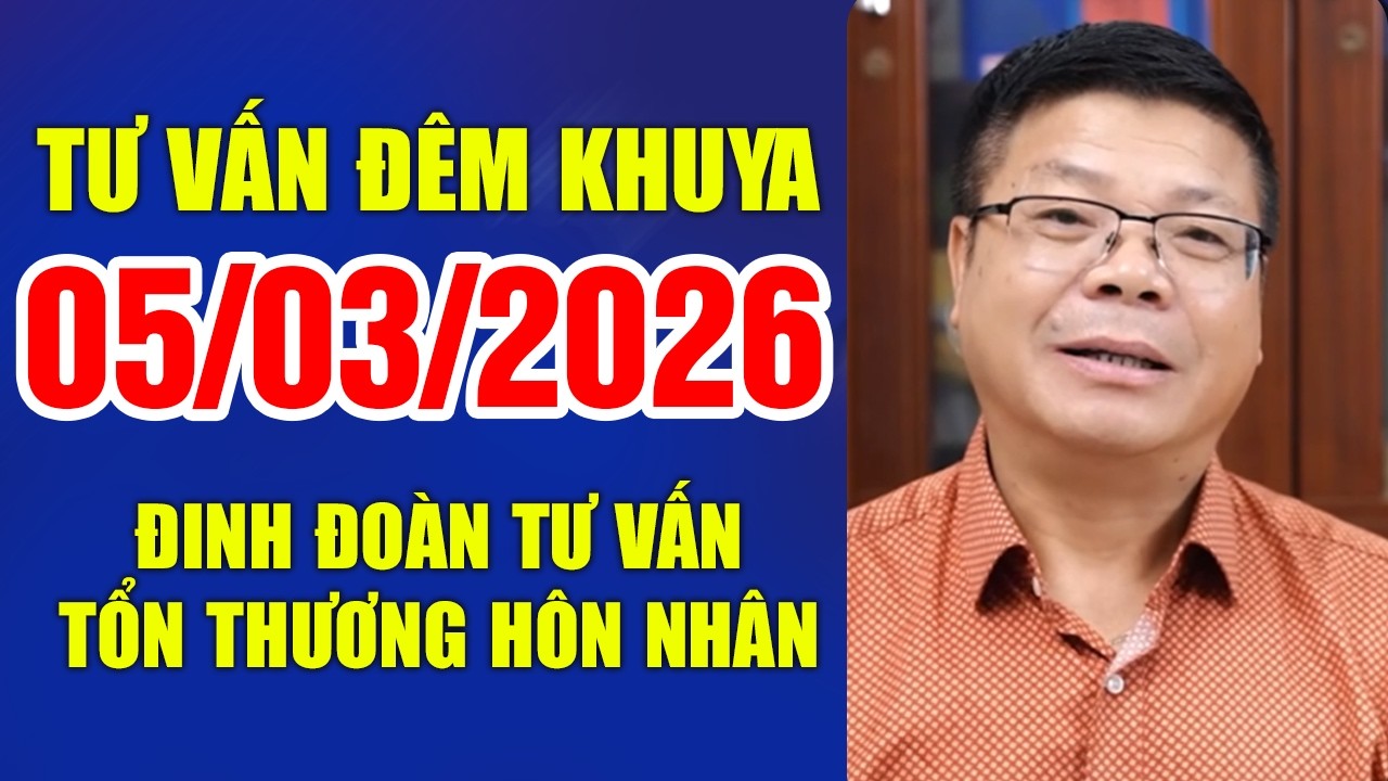 Đinh Đoàn Tư Vấn Đêm Khuya Ngày 05/03/2026 | Đinh Đoàn Nói Về Nỗi Tổn Thương Trong Hôn Nhân