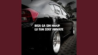 Download Lagu Bisa Ga Sih Hidup Lu Tuh Stay Private MP3
