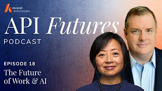 The Future of Work & AI | API Futures Podcast Episode 18