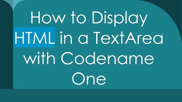 How to Display HTML in a TextArea with Codename One