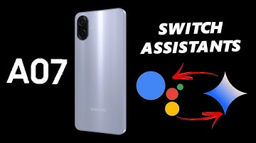 Samsung Galaxy A07: How To Switch Between Google Digital Assistants