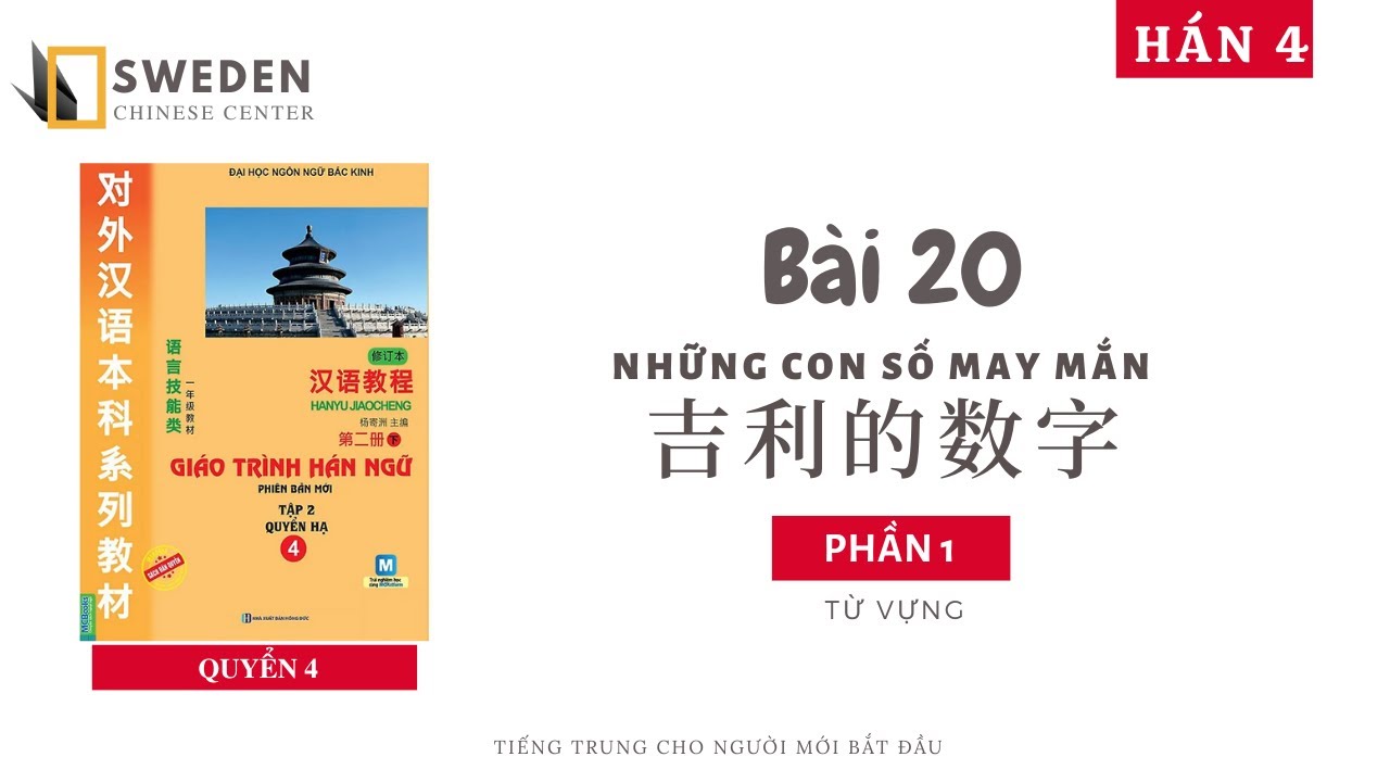 HÁN 4 | BÀI 20 - PHẦN 1 | NHỮNG CON SỐ MAY MẮN |Tự học tiếng Trung HSK Sweden