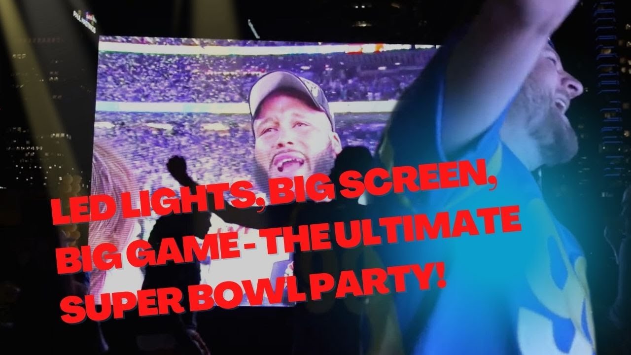 Planning Super Bowl in DTLA? Get YOUR LED Screen Rental Now!