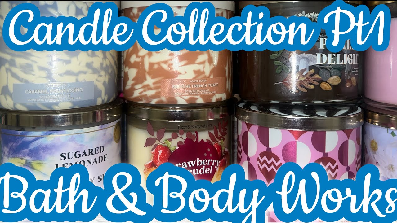 Bath & Body Works Candle Collection Pt 1