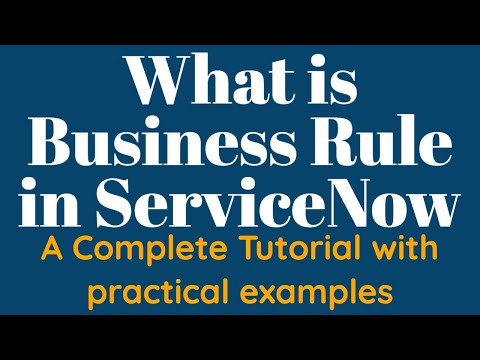 वीडियो: ServiceNow में व्यवसाय नियम क्या है?