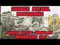 Savage Actual DocuSeries David Scott-Donelan Rhodesian SAS