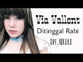 VIA VALEN-DITINGGAL RABI new musik