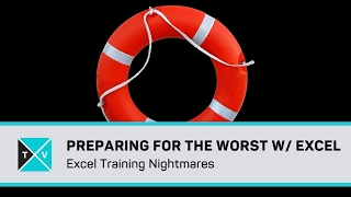 Preparing for the Worst with Excel - Excel Training Nightmares