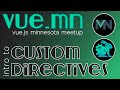 Vue.MN Meetup | Intro to Custom Directives | Presented by RabbitWerksJS