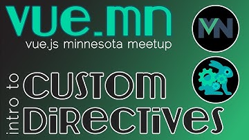 Vue.MN Meetup | Intro to Custom Directives | Presented by RabbitWerksJS