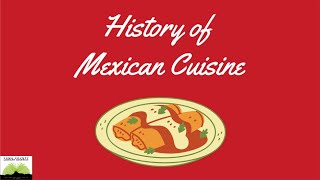 The History of Mexican Cuisine