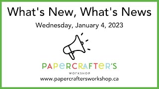 What's New, What's News - Wednesday, January 4, 2023