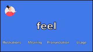 FEEL - Meaning and Pronunciation