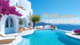 Romantic Italian Music  🌊 Mediterranean Vibes & Relaxing Coastal Views 4K