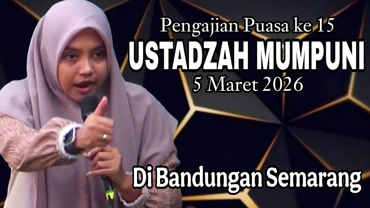 PENGAJIAN PUASA KE 15 BERSAMA USTADZAH MUMPUNI 5 MARET 2026 DI BANDUNGAN SEMARANG.