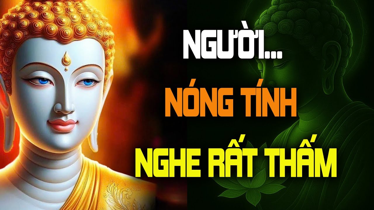 Người Có Tính Tình Nóng Giận Hay Cáu Gắt Khó Chịu Nên Nghe Bài Này | Rất Hay Và Thấm