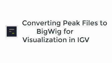 Converting peak files to BigWig for visualization in IGV