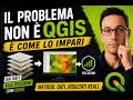 Il problema non è QGIS: è COME lo stai imparando