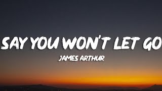 James Arthur - Say You Won't Let Go (Lyrics)