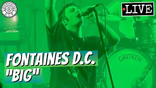 Fontaines D.C. "Big" LIVE