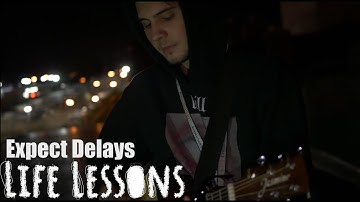 Expect Delays | Life Lessons