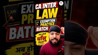 CA Inter Law Exemption Practice Batch Ka Elaan🔥 #Shorts #CAInter #CAGurpreetSingh