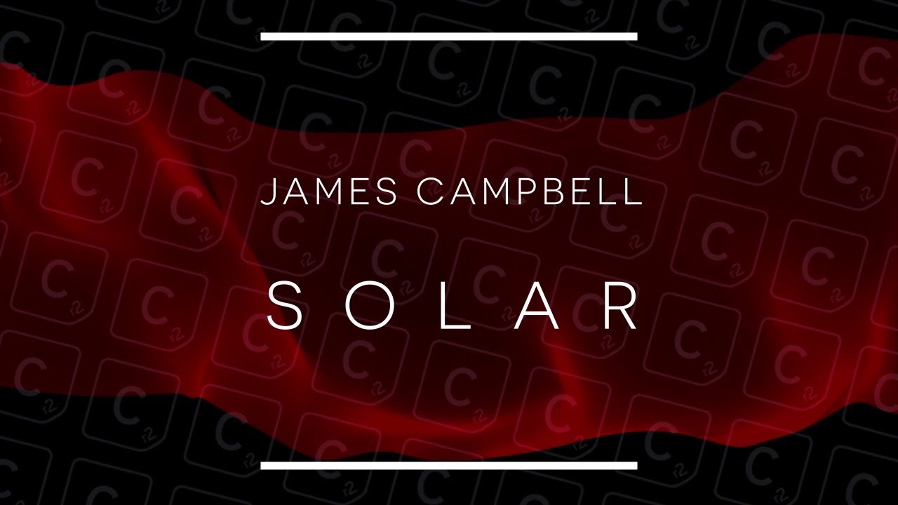 Watch James Campbell - Solar on YouTube Watch James Campbell - Solar on YouTube