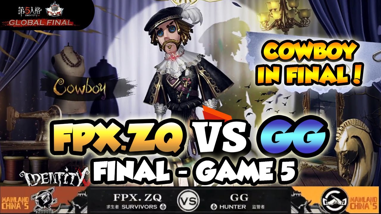 Coa 4 Final Fpx Zq Vs Gg Game 5 445 Cowboy Main Identity V Call Of The Abyss Iv Global Final Youtube