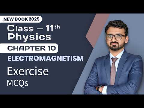 11th Class Physics Chapter 10 Exercise | MCQs | 1st Year Physics New Book 2025