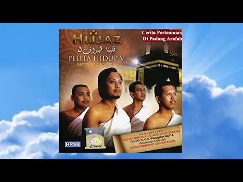 Putar Cerita Pertemuan Di Padang Arafah - Hijjaz