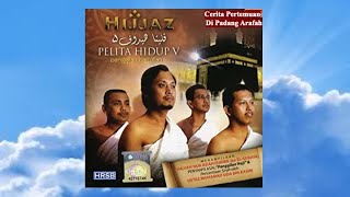 Cerita Pertemuan Di Padang Arafah - Hijjaz (Official Audio)
