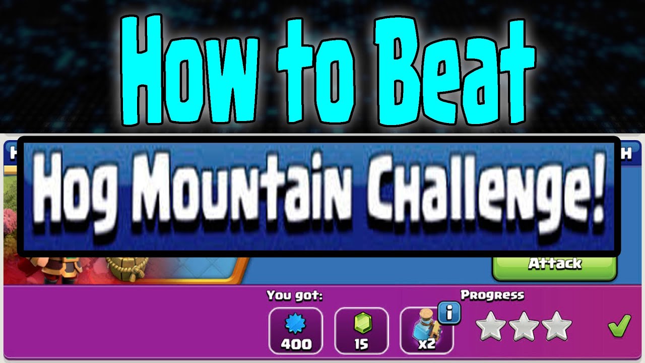How to Beat the Hog Mountain Challenge Clash of Clans YouTube
