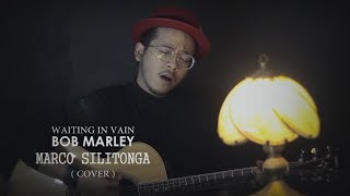 Waiting In Vain - Bob Marley ( Cover By Marco Silitonga )