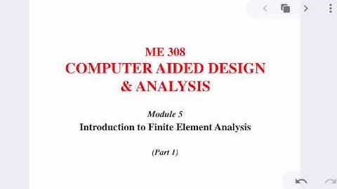 ME 308 Computer Aided Design & Analysis_Module 5_PART 1