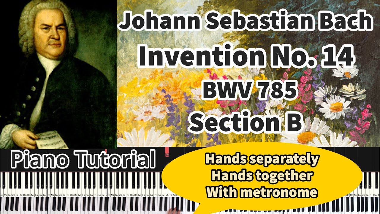 Bach Invention No. 14 in B flat major, BWV 785 Section B Piano Tutorial ...