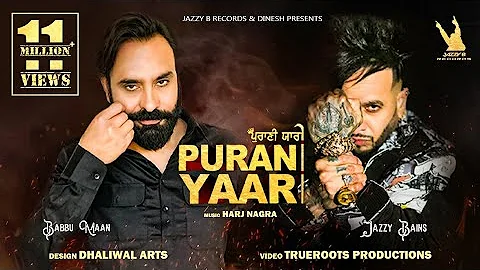 Purani Yaari | Jazzy B / Babbu Maan  | Harj Nagra | Latest Punjabi Song 2021 | Jazzy B Records