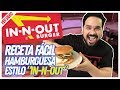 Receta Fácil | HAMBURGUESA ESTILO IN-N-OUT