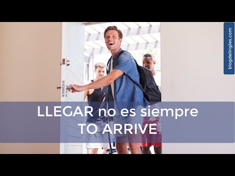Día 37. LLEGAR no es siempre TO ARRIVE