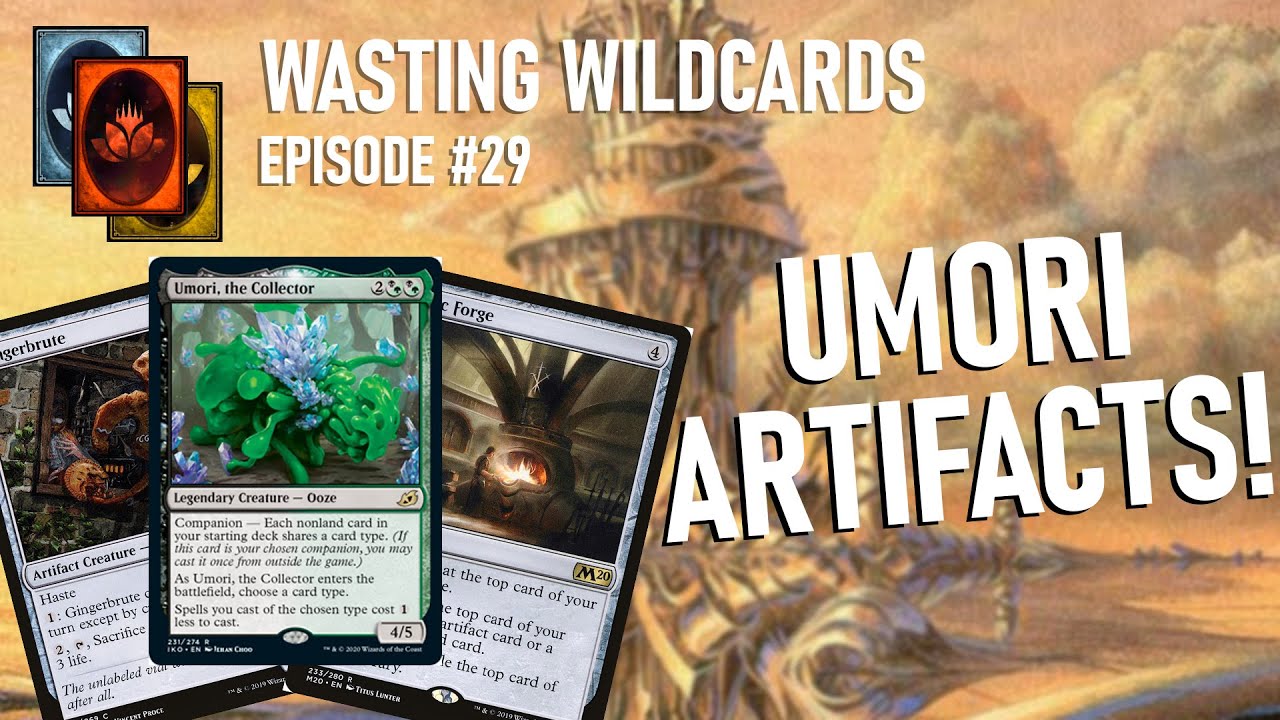 Umori Artifacts! Wasting Wildcards #29